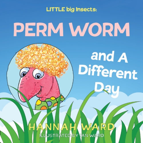 LITTLE big Insects: Perm Worm and A Different Day-9781838595258