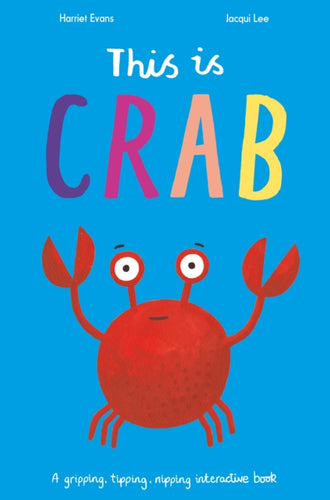 This is Crab : A gripping, tipping, nipping interactive book-9781838911737