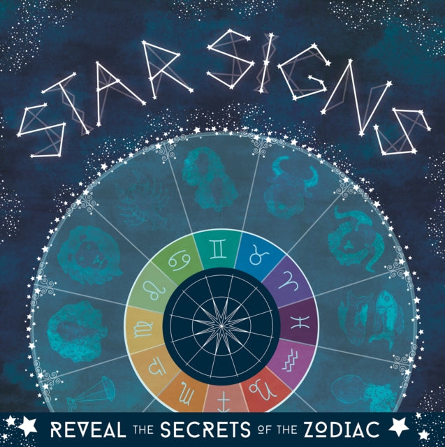Star Signs : Reveal the secrets of the zodiac-9781839350139