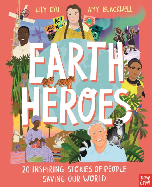 Earth Heroes: Twenty Inspiring Stories of People Saving Our World-9781839940163