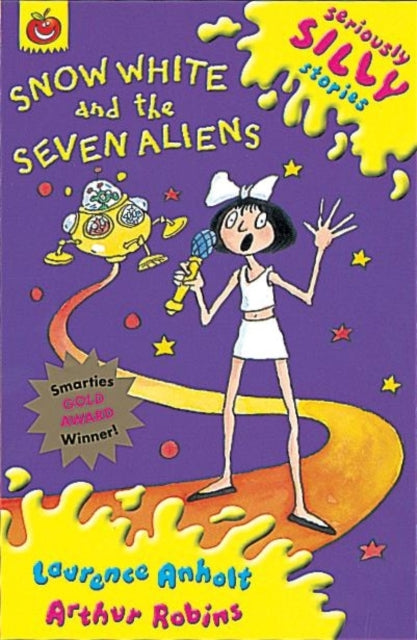 Seriously Silly Stories: Snow White and The Seven Aliens-9781841214023