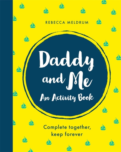 Daddy and Me : An Activity Book: Complete Together, Keep Forever-9781841883724