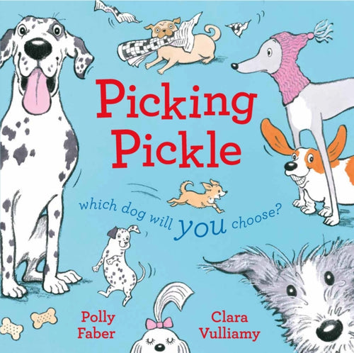 Picking Pickle : Which dog will you choose?-9781843653554