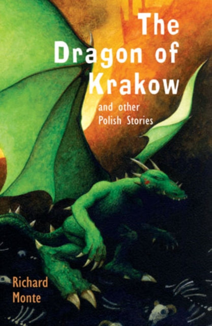 The Dragon of Krakow : and other Polish Stories-9781845077525