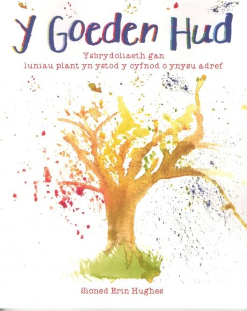 Goeden Hud, Y - Ysbrydoliaeth gan Luniau Plant yn Ystod y Cyfnod o Ynysu Adref-9781845277703