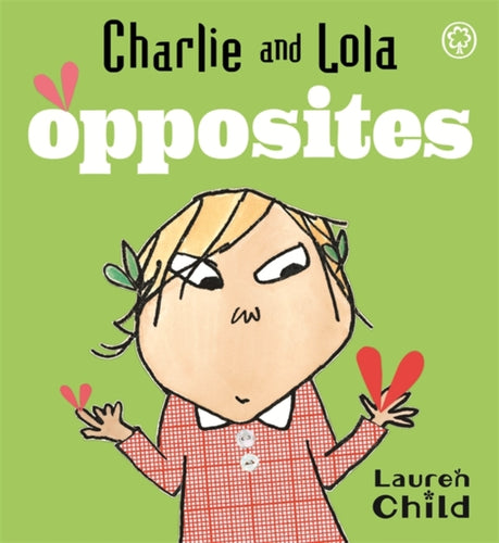 Charlie and Lola: Opposites : Board Book-9781846164538