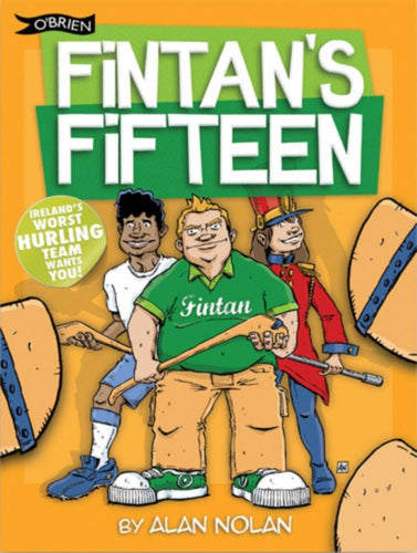 Fintan's Fifteen : Ireland's Worst Hurling Team Wants You!-9781847172532