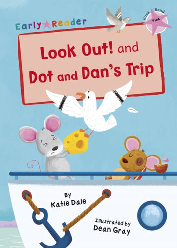 Look Out! and Dot and Dan's Trip : (Pink Early Reader)-9781848866119