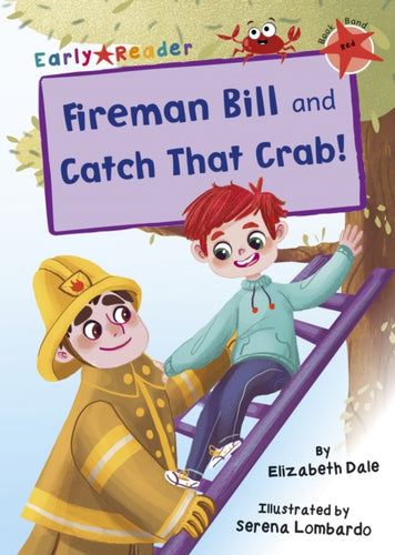 Fireman Bill and Catch That Crab! : (Red Early Reader)-9781848866539