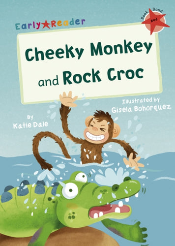 Cheeky Monkey and Rock Croc : (Red Early Reader)-9781848866553