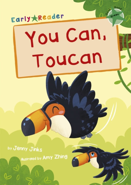 You Can, Toucan : (Green Early Reader)-9781848866881