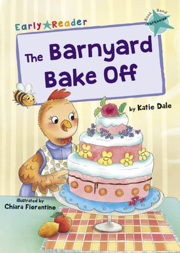 The Barnyard Bake Off : (Turquoise Early Reader)-9781848866911