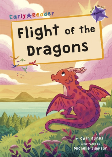Flight of the Dragons : (Purple Early Reader)-9781848867659
