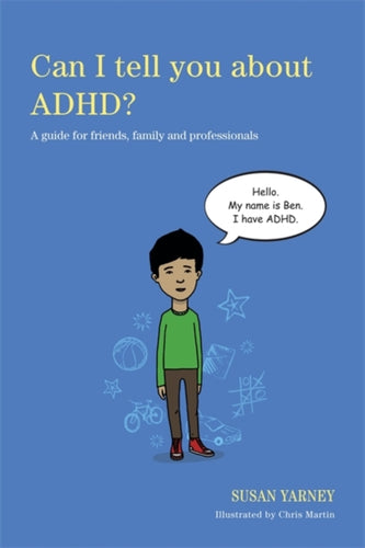 Can I tell you about ADHD? : A Guide for Friends, Family and Professionals-9781849053594