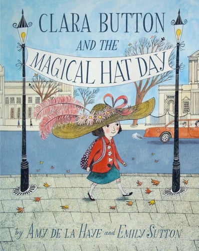 Clara Button & the Magical Hat Day-9781851776580