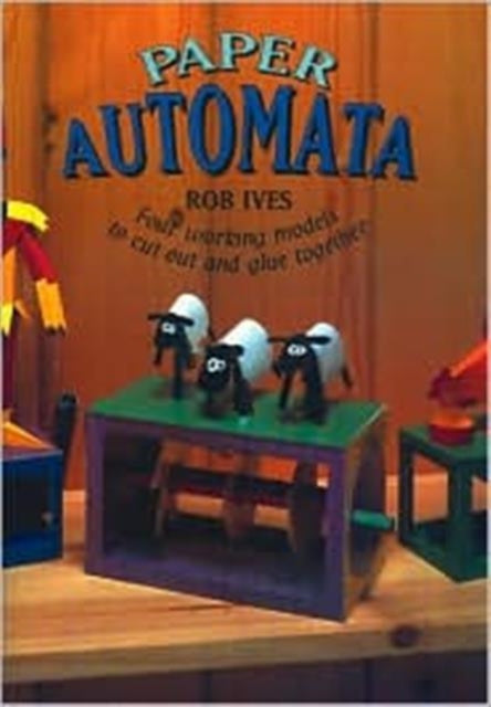 Paper Automata : Four Working Models to Cut Out and Glue Together-9781899618217