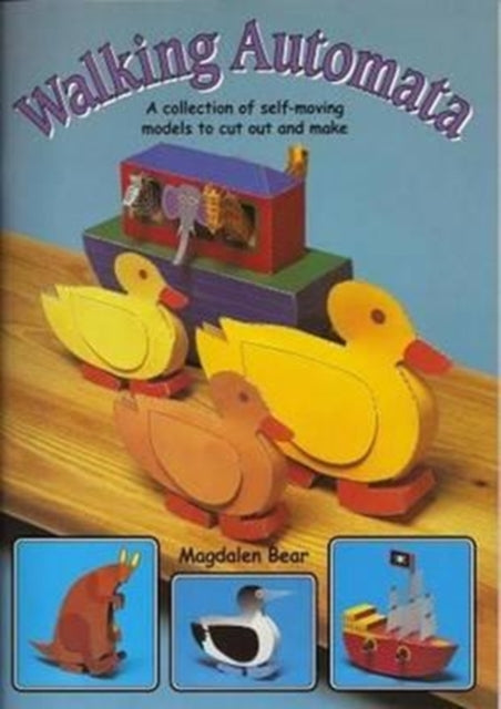 Walking Automata : A Collection of Self-moving Models to Cut Out and Make-9781899618507