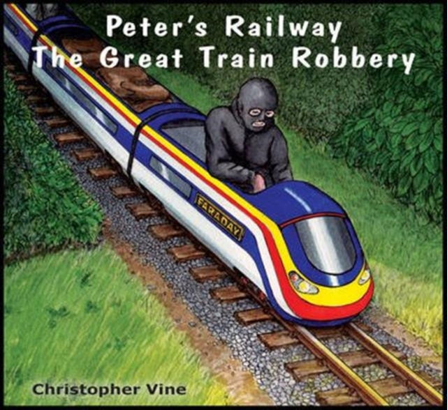 Peter's Railway the Great Train Robbery-9781908897053