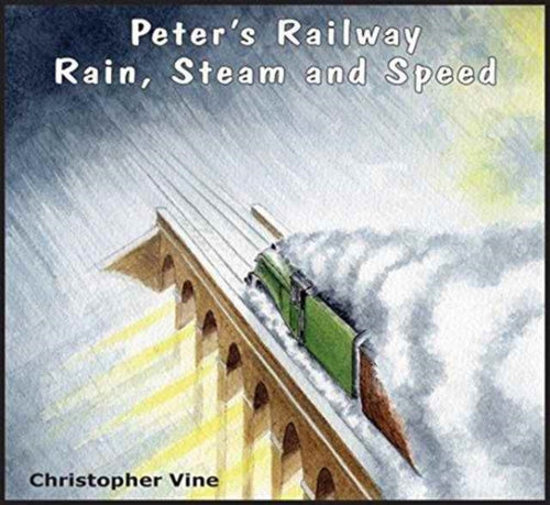 Peter's Railway Rain, Steam and Speed-9781908897077