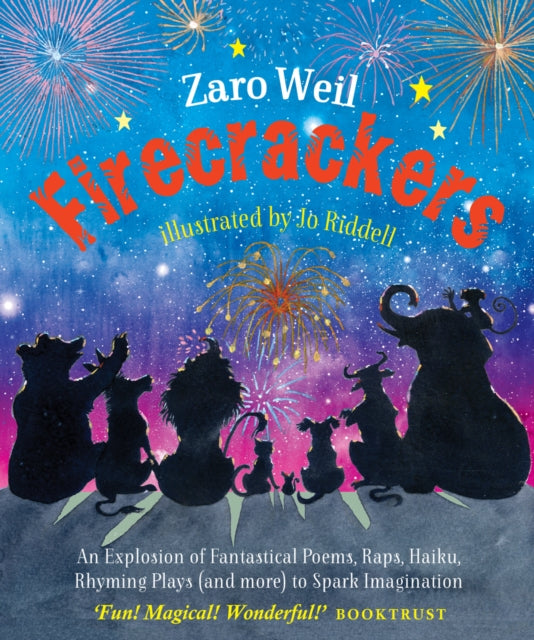 Firecrackers : An Explosion of Fantastical Poems, Raps, Haiku, Rhyming Plays ( and more) to Spark Imagination-9781909991330