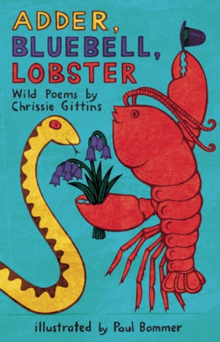 Adder, Bluebell, Lobster : Wild Poems-9781910959558