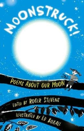Moonstruck! : Poems About Our Moon-9781910959657
