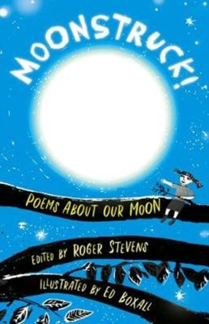 Moonstruck! : Poems About Our Moon-9781910959657