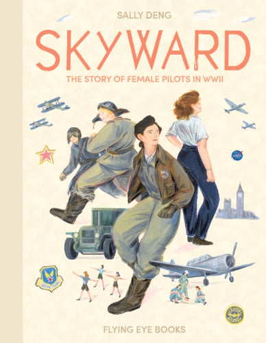 Skyward : The Story of Female Pilots in WW2-9781911171515