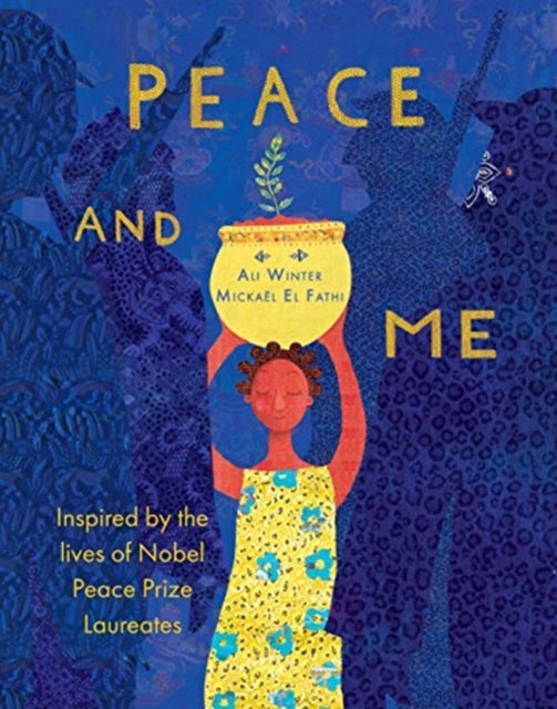 Peace and Me : Inspired by the Lives of Nobel Peace Prize Laureates-9781911373322