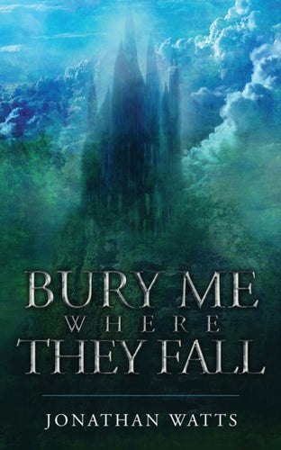 Bury Me Where They Fall-9781912092734