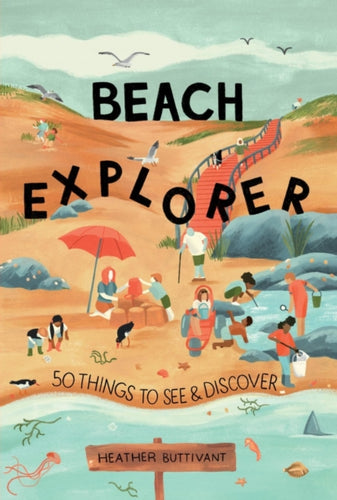 Beach Explorer : 50 Things to See and Discover-9781912836734