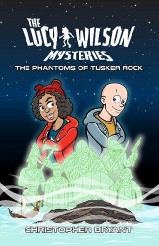 The Lucy Wilson Mysteries: The Phantoms of Tusker Rock-9781913637262