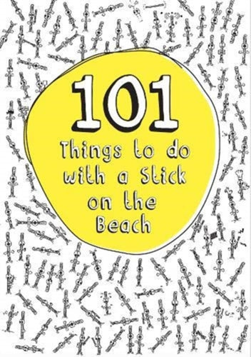 101 Things to do with a Stick on the Beach-9781916128200