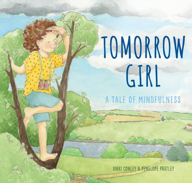 Tomorrow Girl : A Tale of Mindfulness-9781925820362