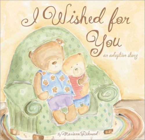I Wished for You : An Adoption Story-9781934082065