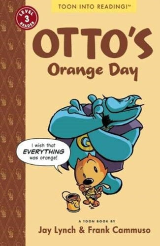 Otto's Orange Day : TOON Level 3-9781935179276