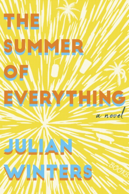 The Summer of Everything : A Novel-9781945053917