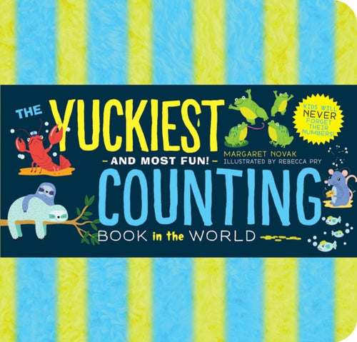The Yuckiest Counting Book in the World! : Kids will Never Forget Their Numbers!-9781951511227
