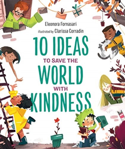 10 Ideas to Save the World with Kindness-9781951784058