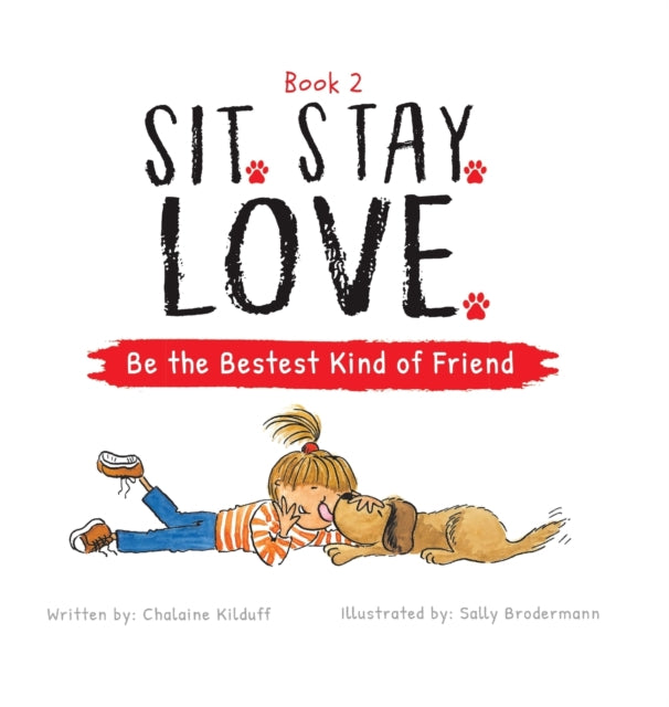 Sit. Stay. Love. Be the Bestest Kind of Friend-9781956462654