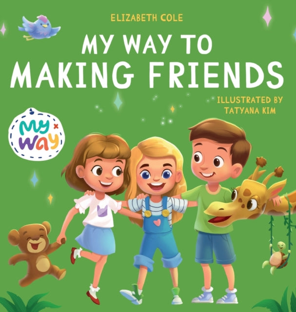 My Way to Making Friends : Children's Book about Friendship, Inclusion and Social Skills (Kids Feelings)-9781957457123