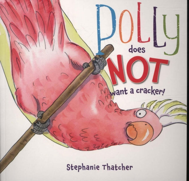 Polly Does NOT Want a Cracker!-9781988516592