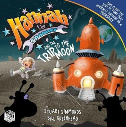Hannah the Spanner and the Trip to the Moon-9781999318178