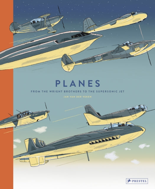 Planes : From the Wright Brothers to the Supersonic Jet-9783791374413