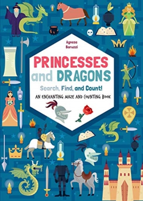 Princesses and Dragons : Search, Find and Count : An Enchanting Mazes and Counting Book-9788854416949