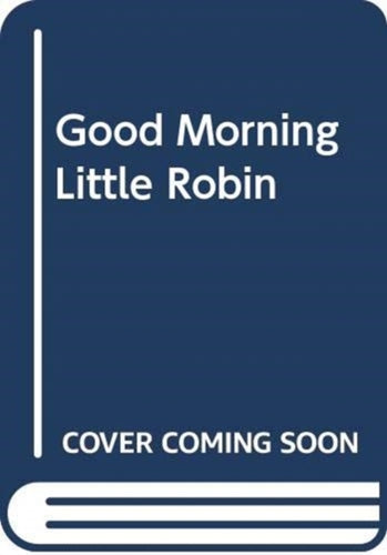 Good Morning, Little Robin!-9788855060004