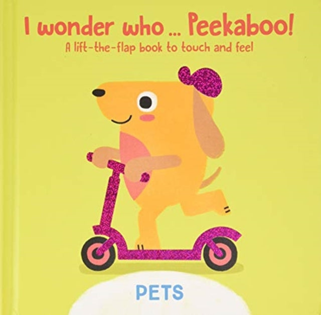 I Wonder Who... Peekaboo! Pets-9789463990233