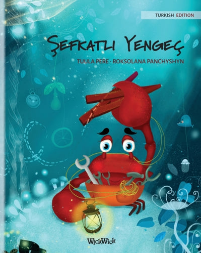 Şefkatli Yengec (Turkish Edition of The Caring Crab)-9789523259768