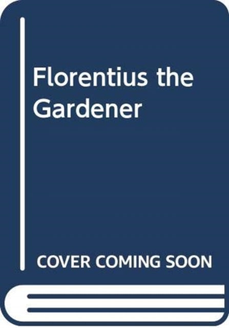 Florentius the Gardener-9789617047233