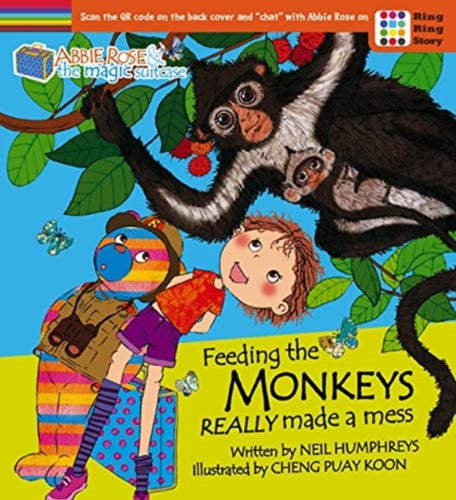 Abbie Rose and the Magic Suitcase: Feeding the Monkeys Really Made a Mess-9789814928625